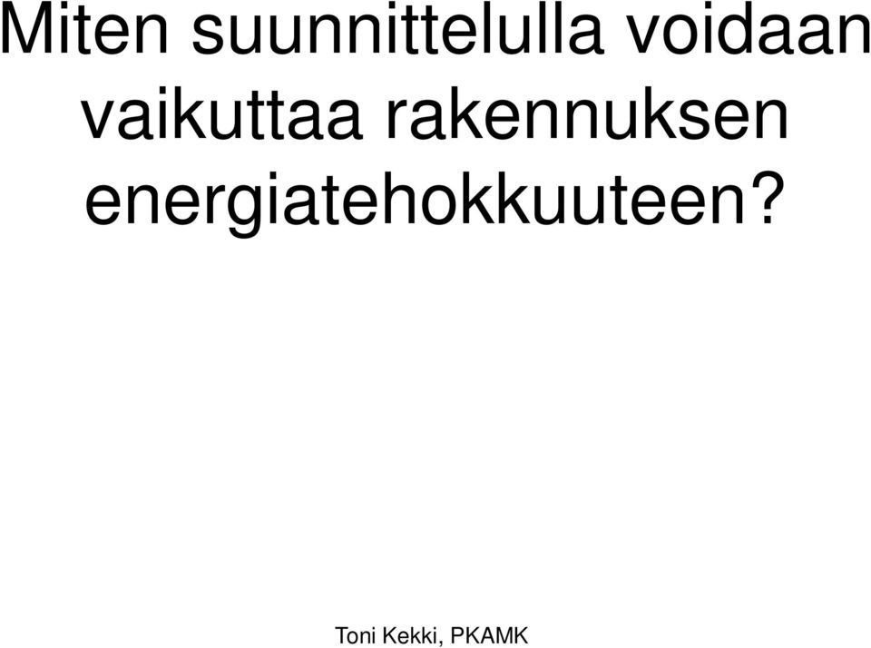 voidaan vaikuttaa