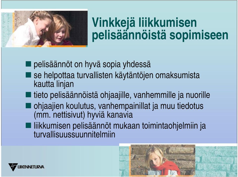 ohjaajille, vanhemmille ja nuorille ohjaajien koulutus, vanhempainillat ja muu tiedotus