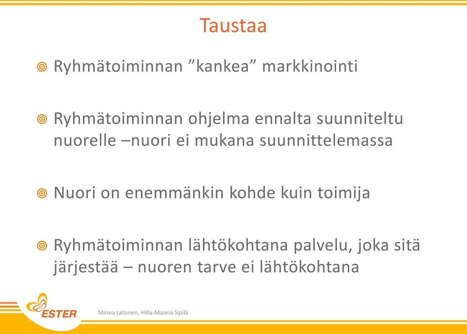 suunnittelemassa Nuori on enemmänkin kohde kuin toimija