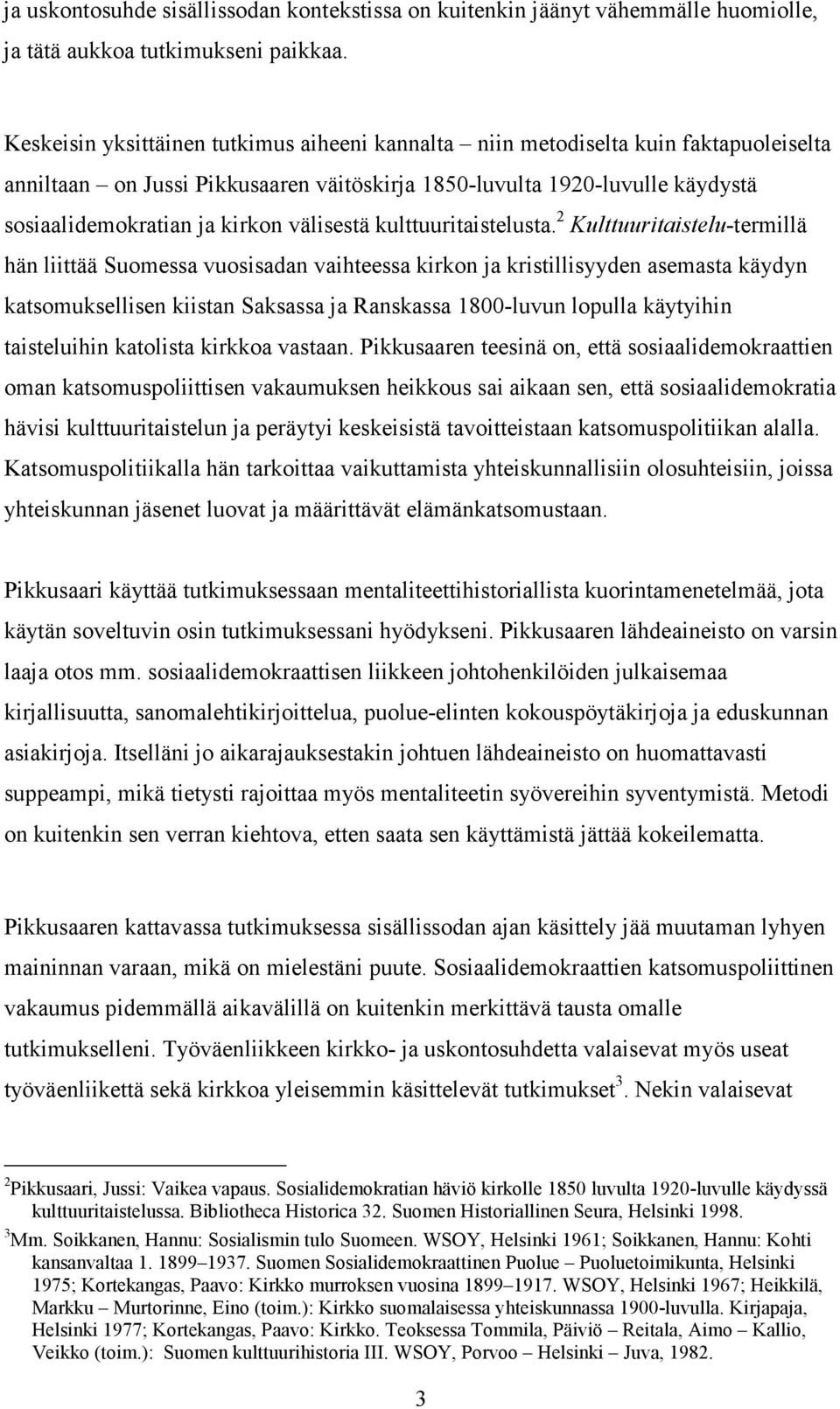 välisestä kulttuuritaistelusta.