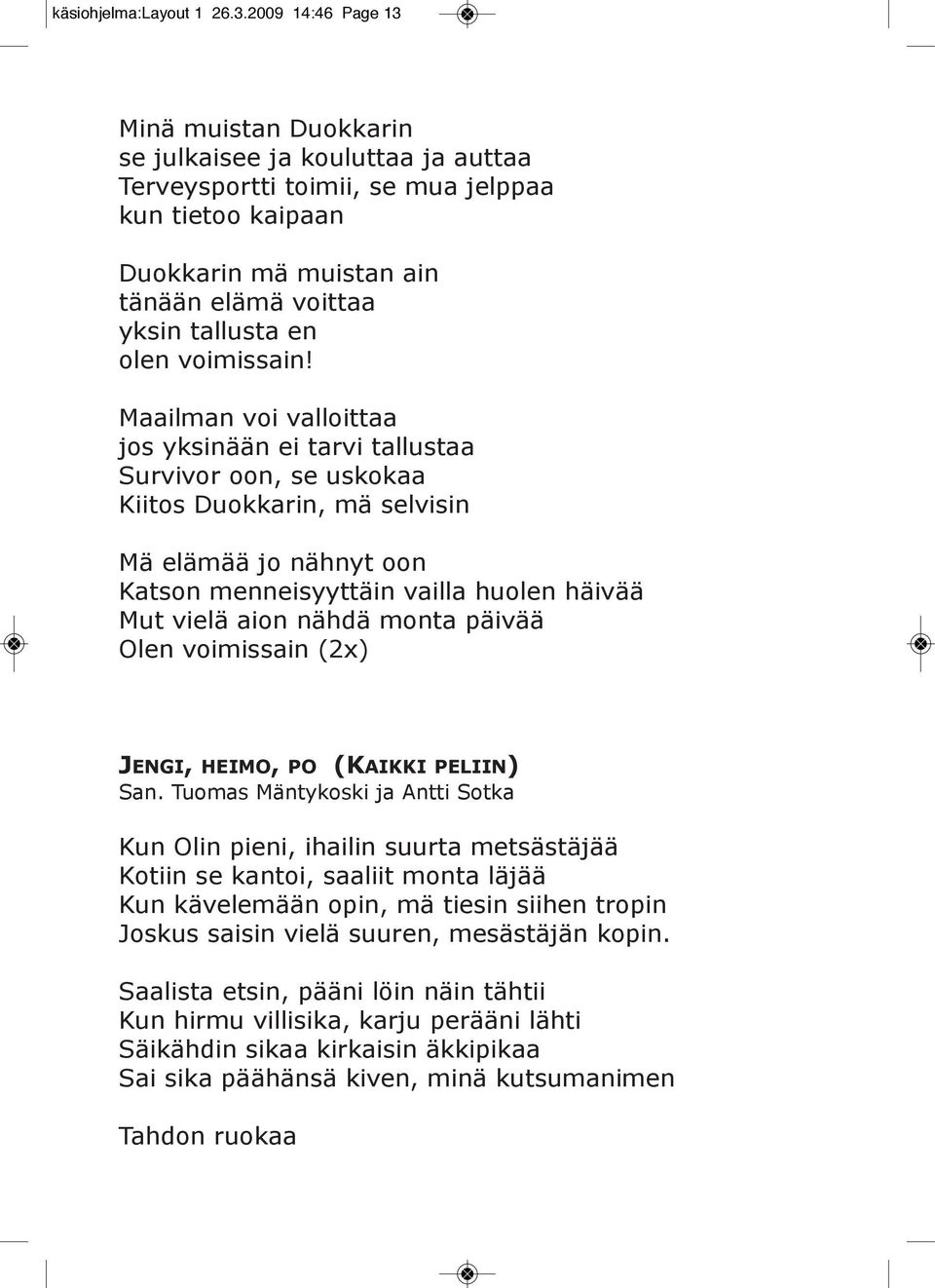 olen voimissain!
