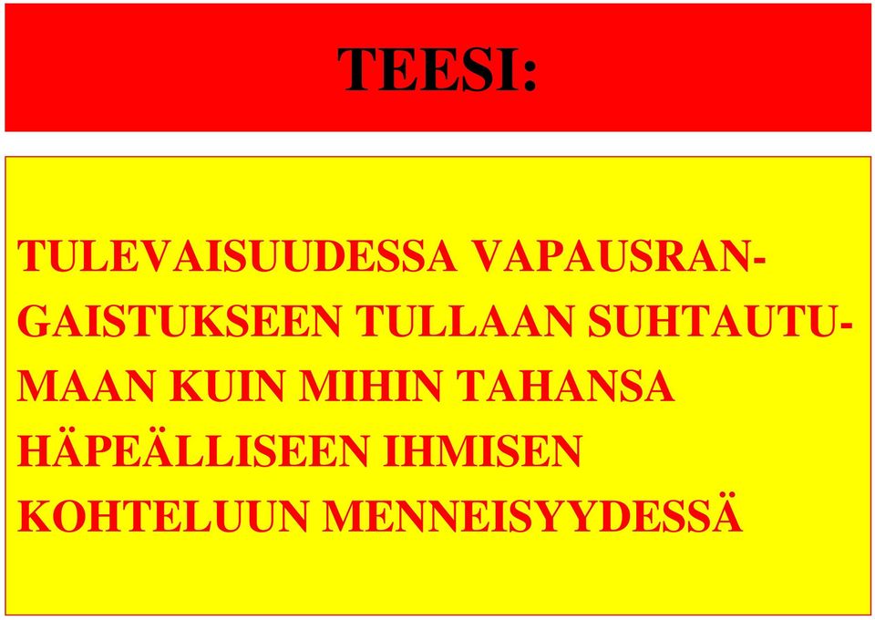 MAAN KUIN MIHIN TAHANSA