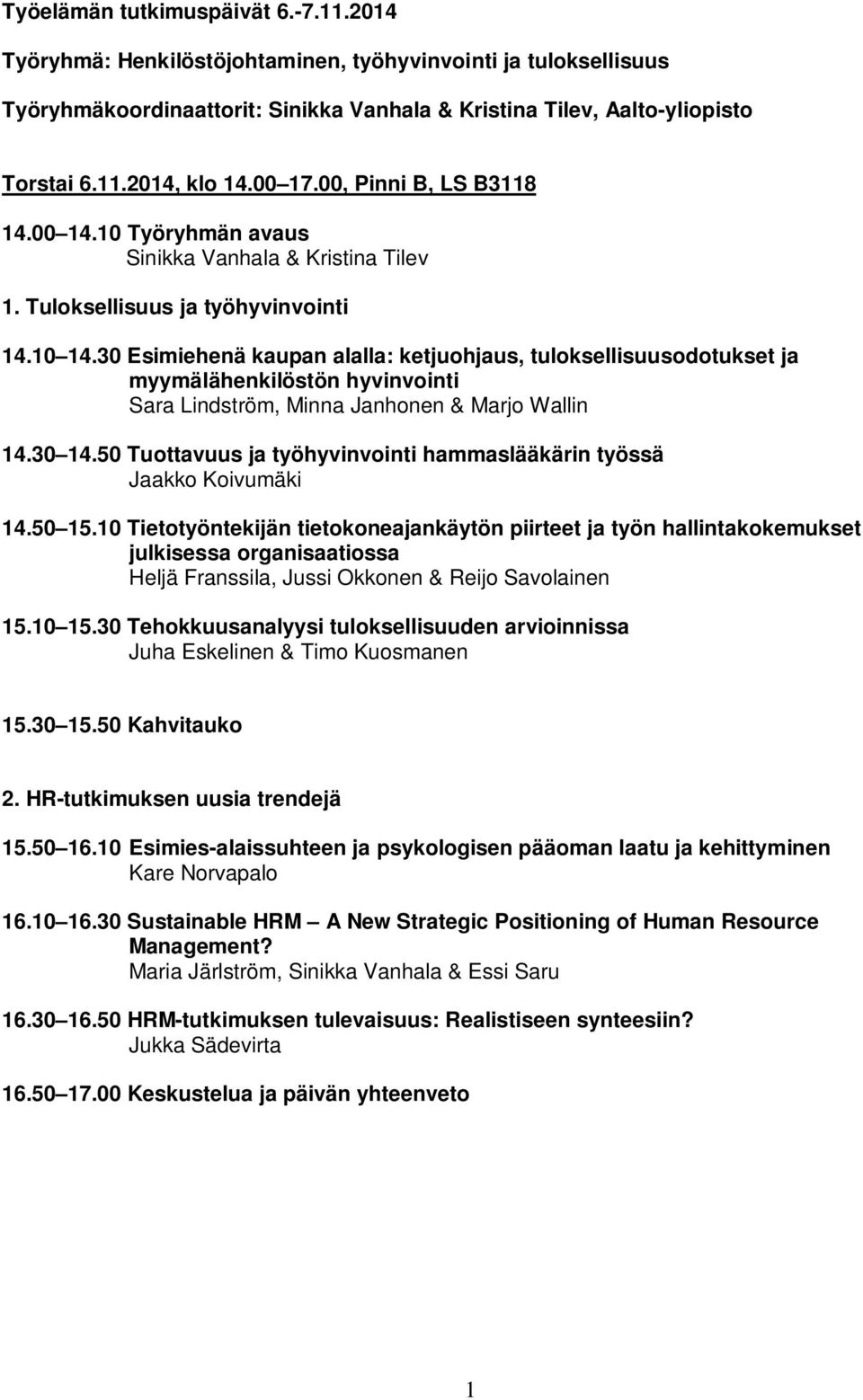 50 Tuottavuus ja työhyvinvointi hammaslääkärin työssä Jaakko Koivumäki 14.50 15.