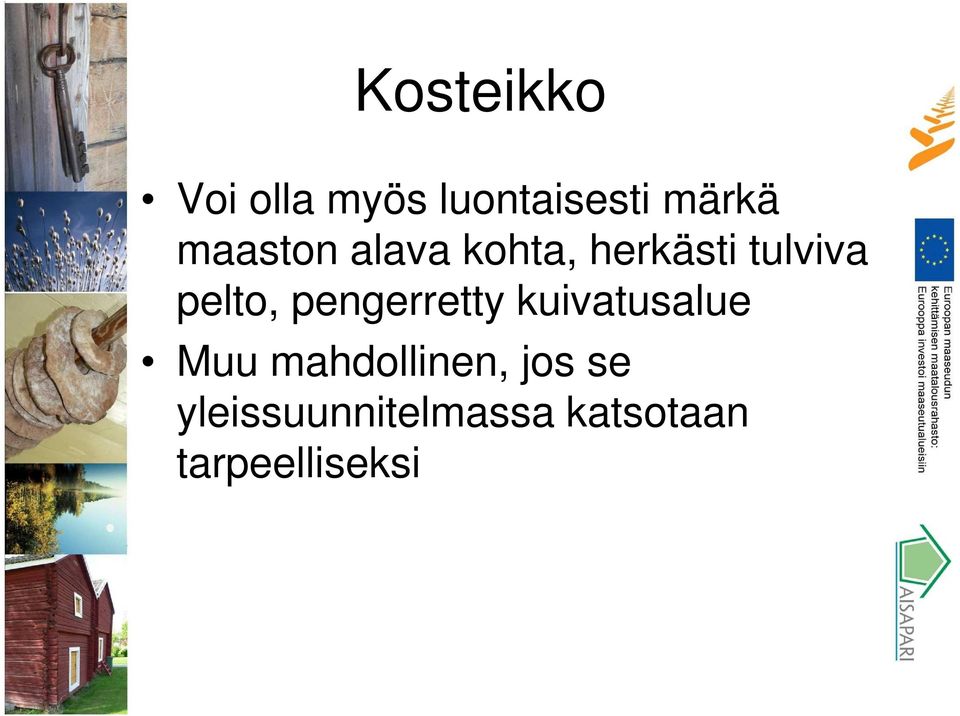 kuivatusalue Muu mahdollinen, jos se Muu