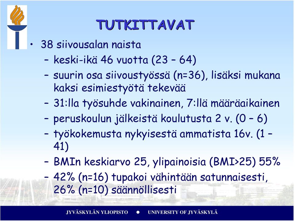 peruskoulun jälkeistä koulutusta 2 v. (0 6) työkokemusta nykyisestä ammatista 16v.