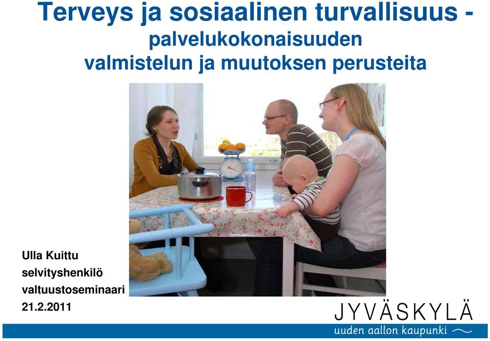 muutoksen perusteita Ulla Kuittu