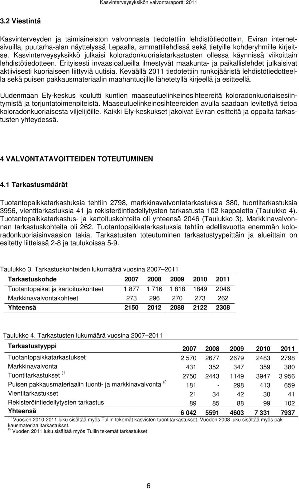 Erityisesti invaasioalueilla ilmestyvät maakunta- ja paikallislehdet julkaisivat aktiivisesti kuoriaiseen liittyviä uutisia.