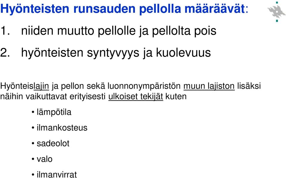 hyönteisten syntyvyys ja kuolevuus Hyönteislajin ja pellon sekä