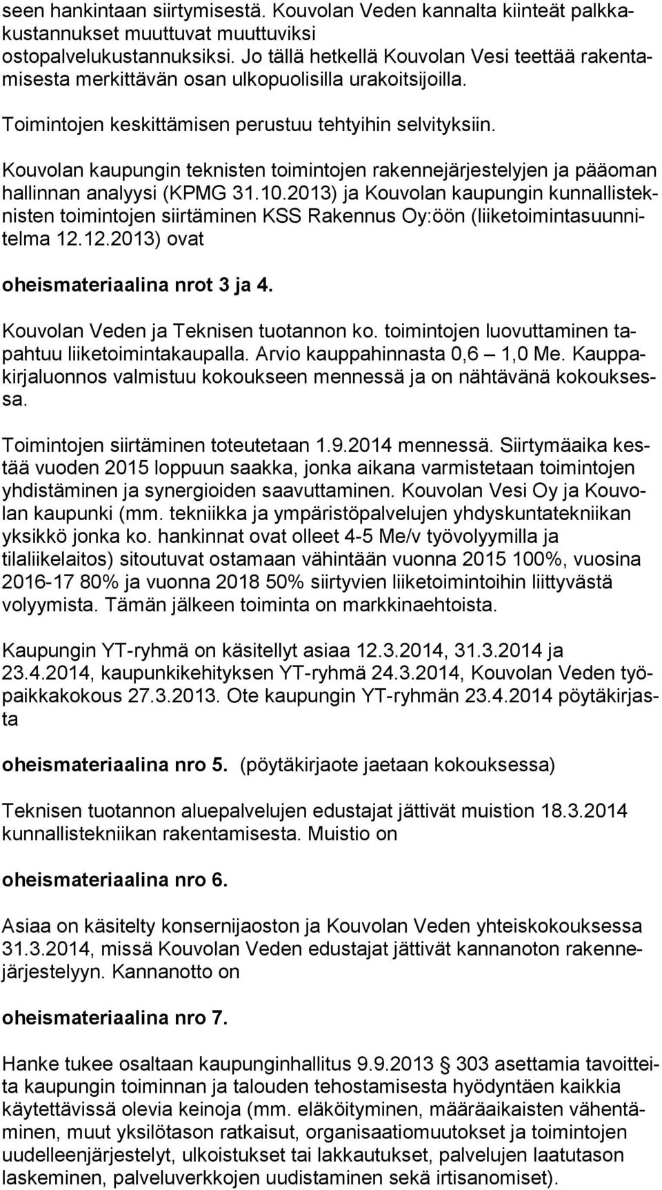 Kouvolan kaupungin teknisten toimintojen rakennejärjestelyjen ja pää oman hallinnan analyysi (KPMG 31.10.