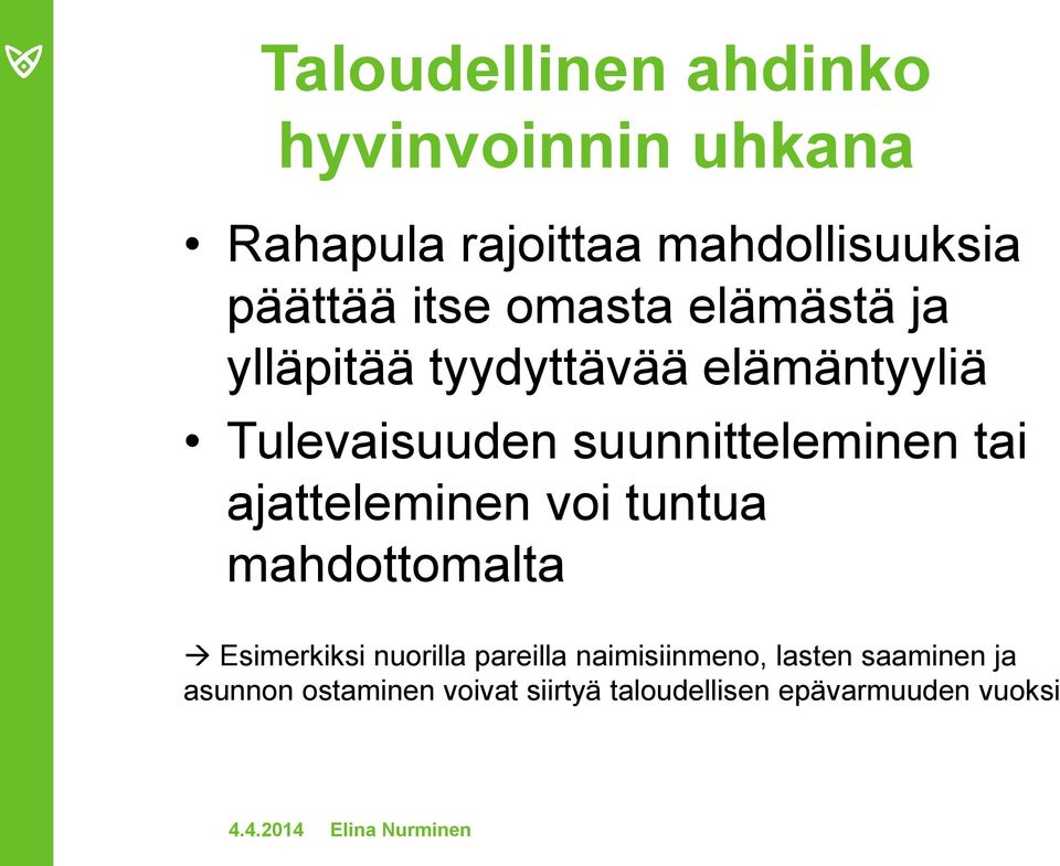 suunnitteleminen tai ajatteleminen voi tuntua mahdottomalta Esimerkiksi nuorilla