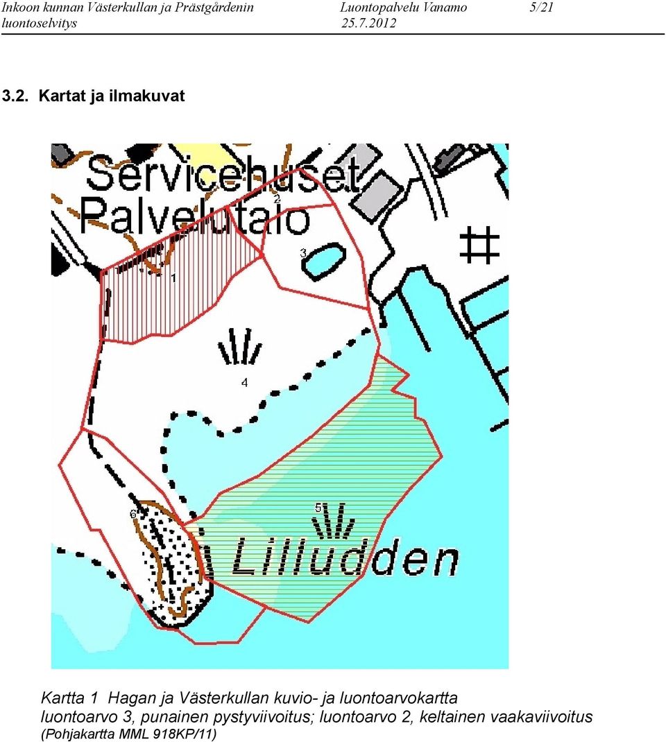 luontoarvo 3, punainen pystyviivoitus;