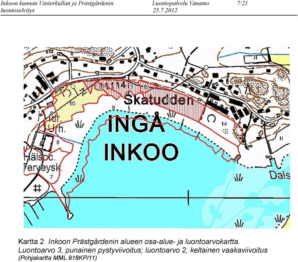 Luontoarvo 3, punainen pystyviivoitus;