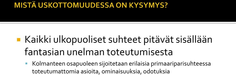 osapuoleen sijoitetaan erilaisia