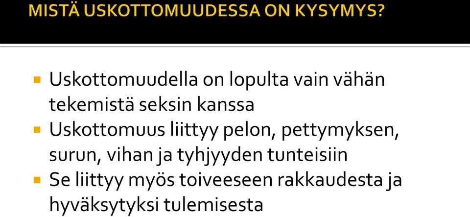 pettymyksen, surun, vihan ja tyhjyyden tunteisiin