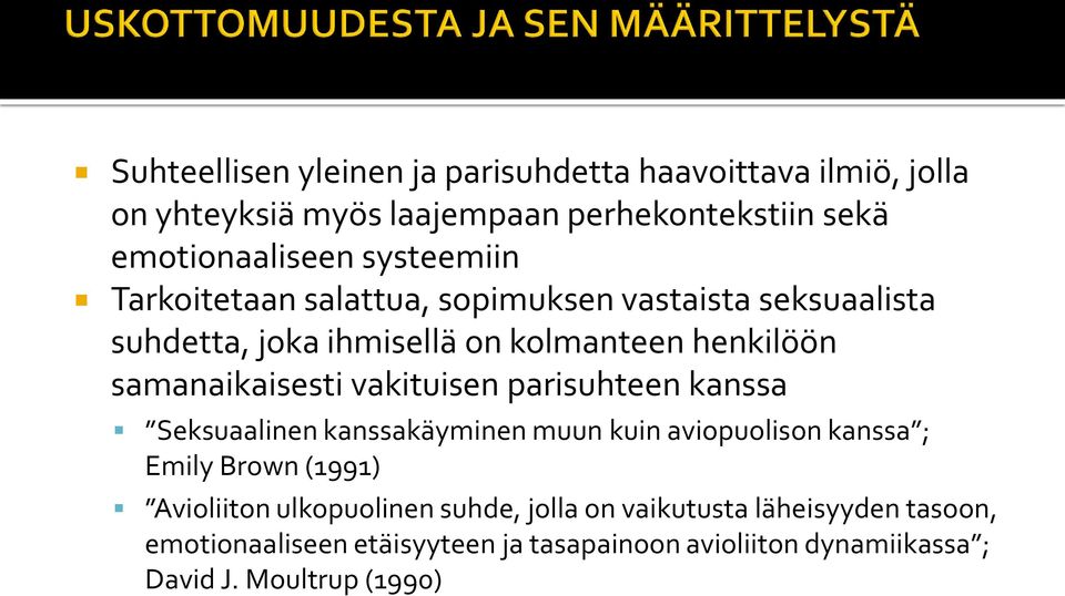 vakituisen parisuhteen kanssa Seksuaalinen kanssakäyminen muun kuin aviopuolison kanssa ; Emily Brown (1991) Avioliiton ulkopuolinen