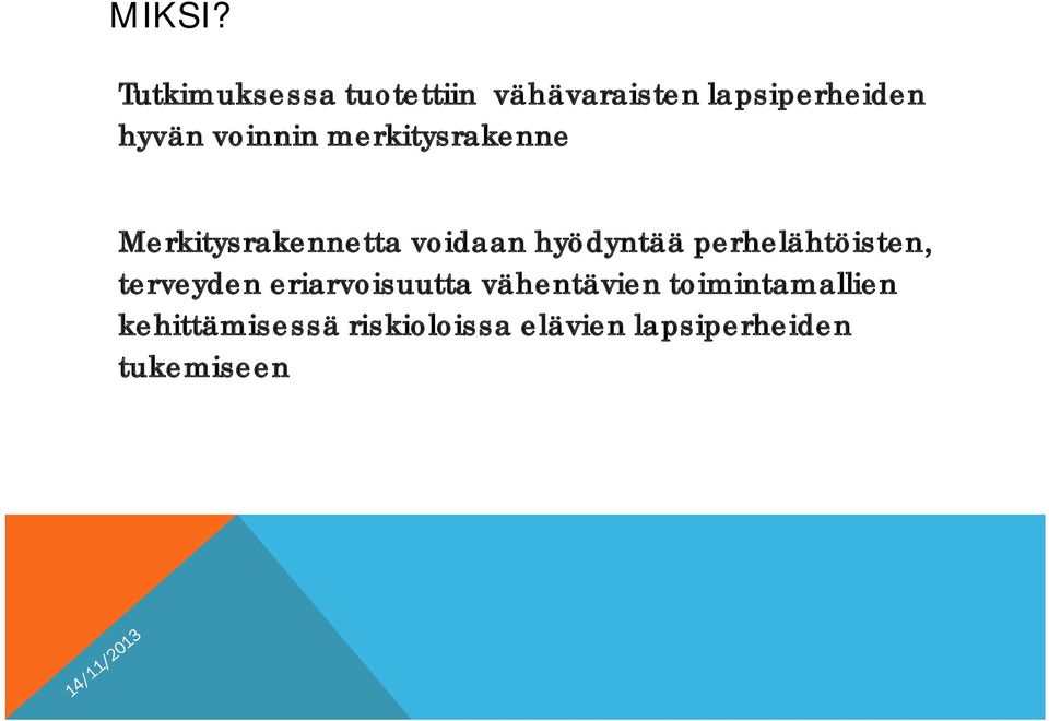 voinnin merkitysrakenne Merkitysrakennetta voidaan hyödyntää
