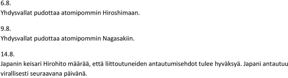 antautumisehdot tulee hyväksyä.