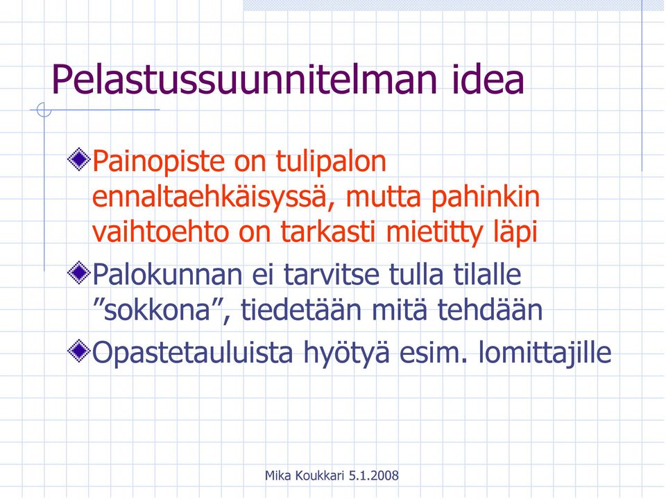 mietitty läpi Palokunnan ei tarvitse tulla tilalle
