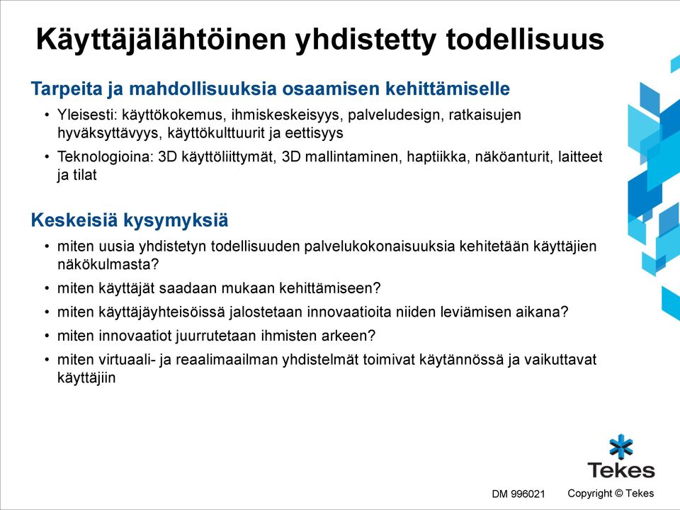 uusia yhdistetyn todellisuuden palvelukokonaisuuksia kehitetään käyttäjien näkökulmasta? miten käyttäjät saadaan mukaan kehittämiseen?