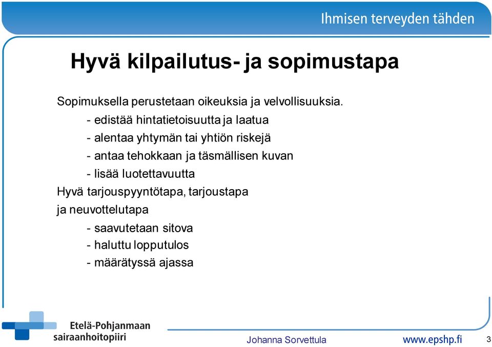 tehokkaan ja täsmällisen kuvan - lisää luotettavuutta Hyvä tarjouspyyntötapa, tarjoustapa