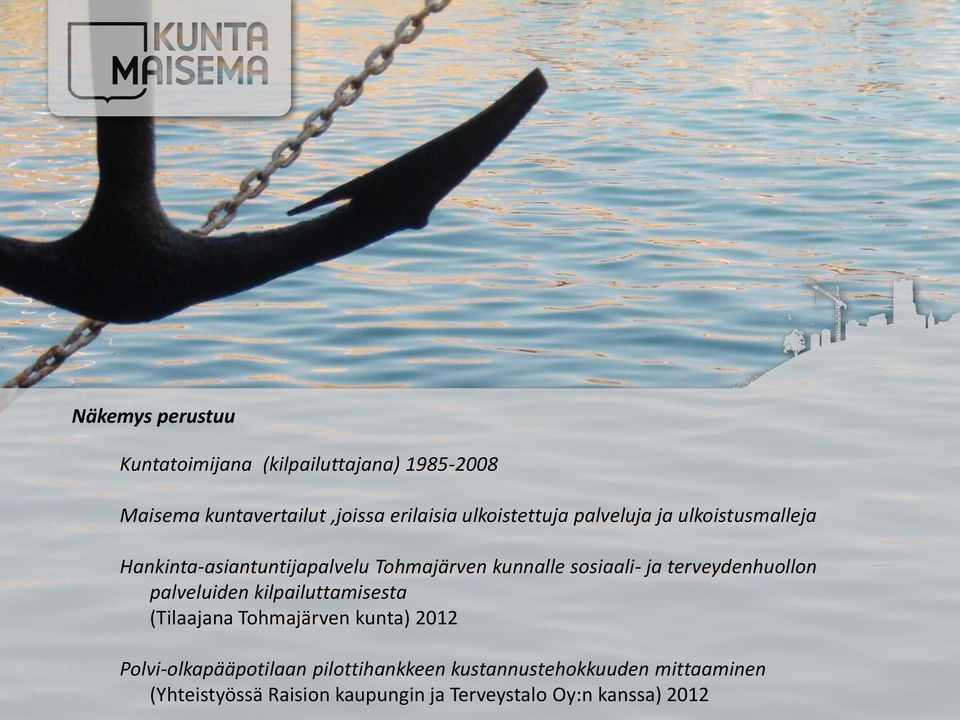 terveydenhuollon palveluiden kilpailuttamisesta (Tilaajana Tohmajärven kunta) 2012 Polvi-olkapääpotilaan