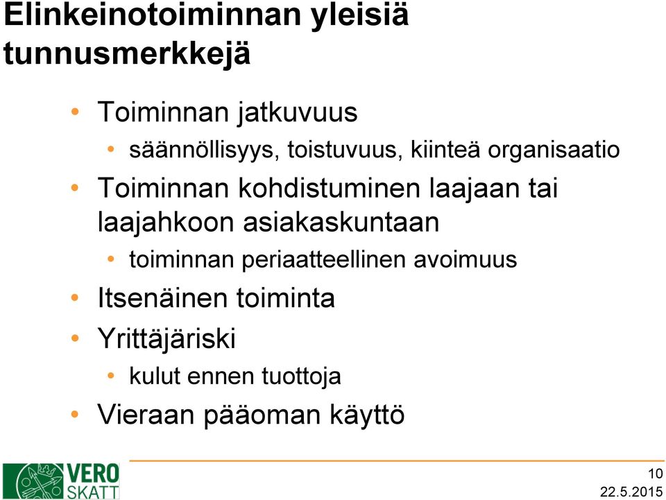 laajaan tai laajahkoon asiakaskuntaan toiminnan periaatteellinen