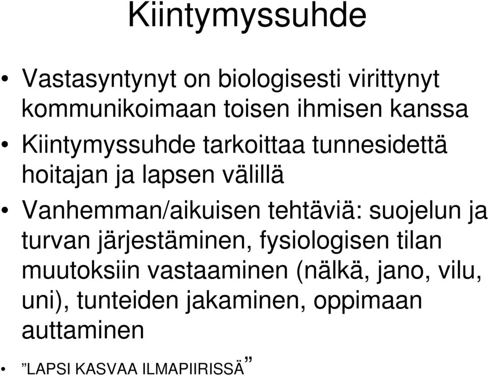 Vanhemman/aikuisen tehtäviä: suojelun ja turvan järjestäminen, fysiologisen tilan