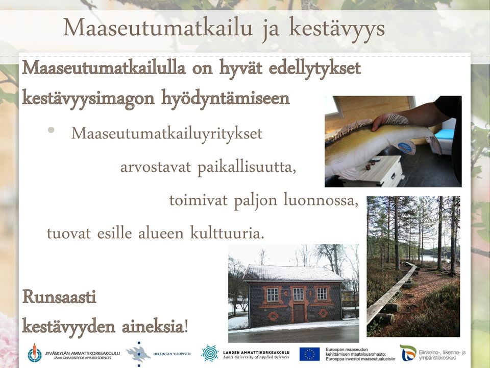 Maaseutumatkailuyritykset arvostavat paikallisuutta, toimivat