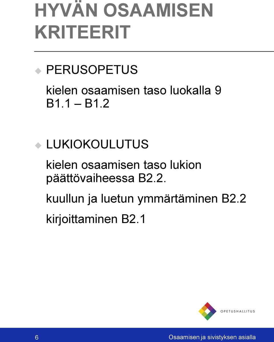 2 LUKIOKOULUTUS kielen osaamisen taso lukion