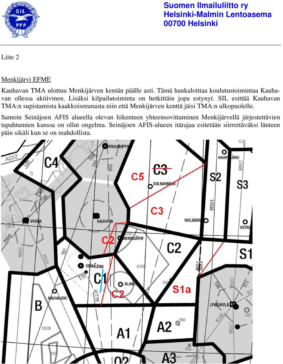 SIL esittää Kauhavan TMA:n supistamista kaakkoisreunasta niin että Menkijärven kenttä jäisi TMA:n ulkopuolelle.