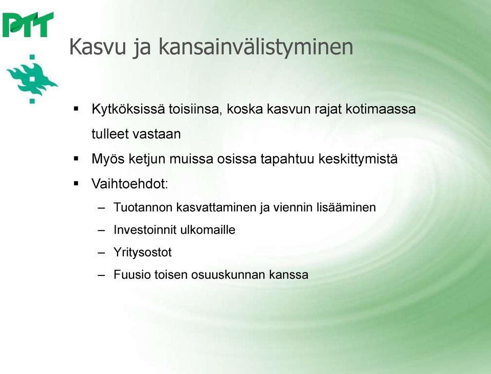 keskittymistä Vaihtoehdot: Tuotannon kasvattaminen ja viennin