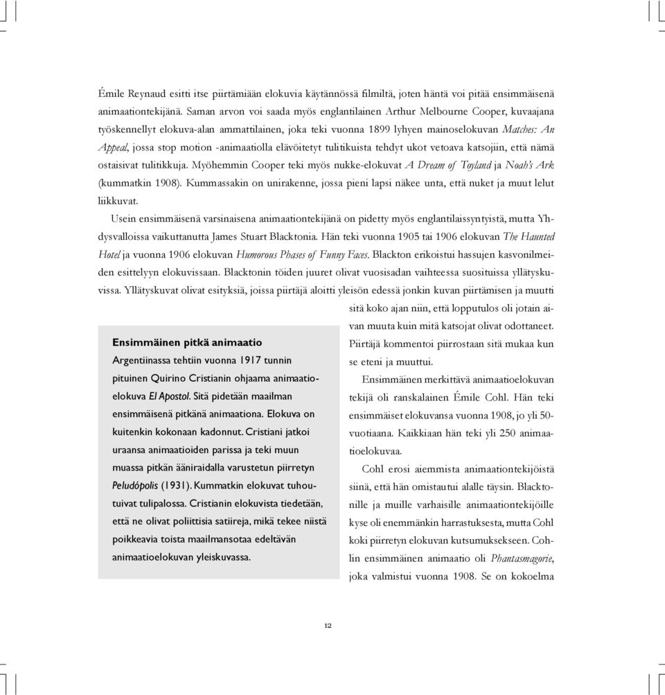 motion -animaatiolla elävöitetyt tulitikuista tehdyt ukot vetoava katsojiin, että nämä ostaisivat tulitikkuja.