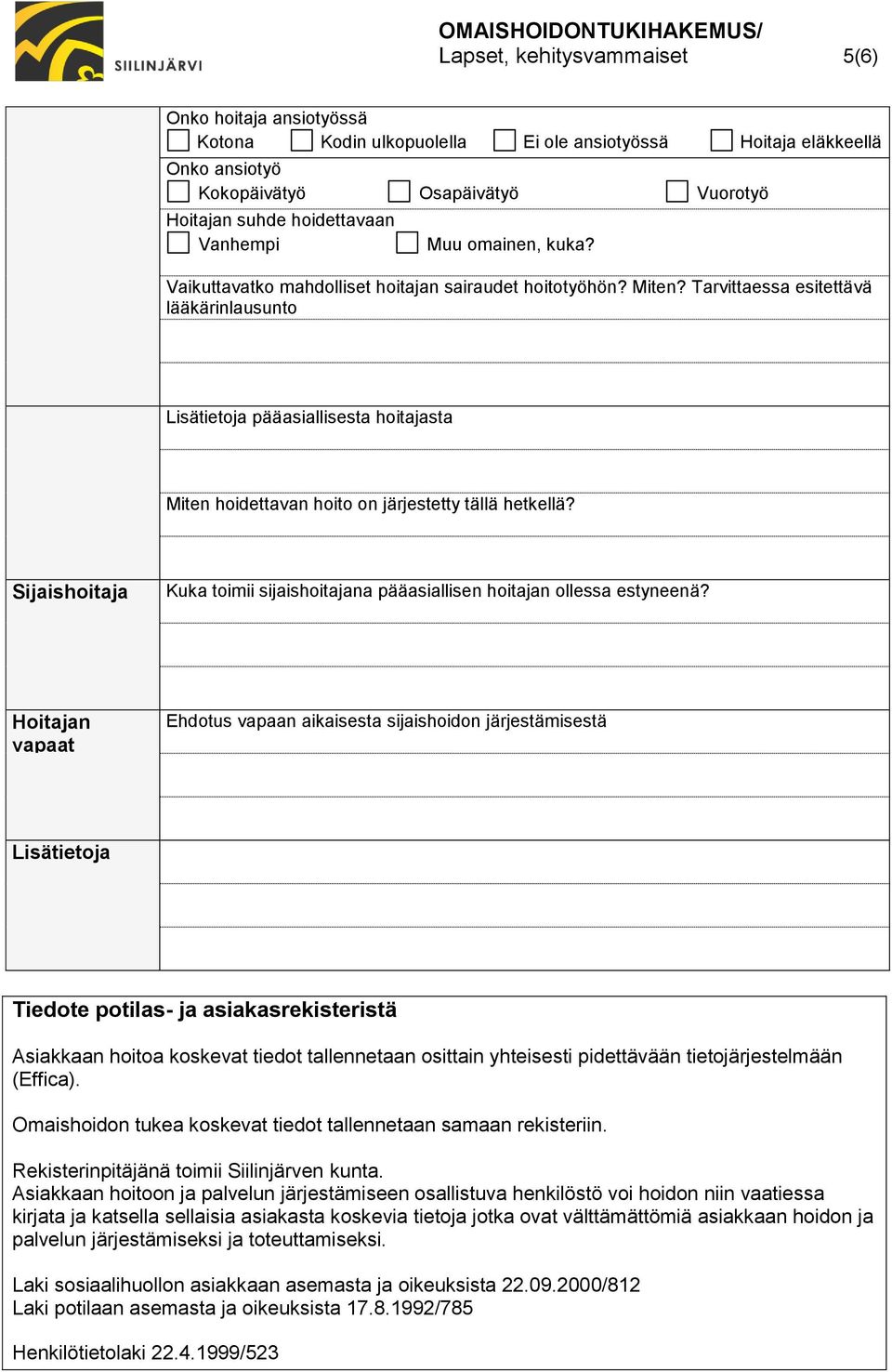 Sijaishoitaja Kuka toimii sijaishoitajana pääasiallisen hoitajan ollessa estyneenä?