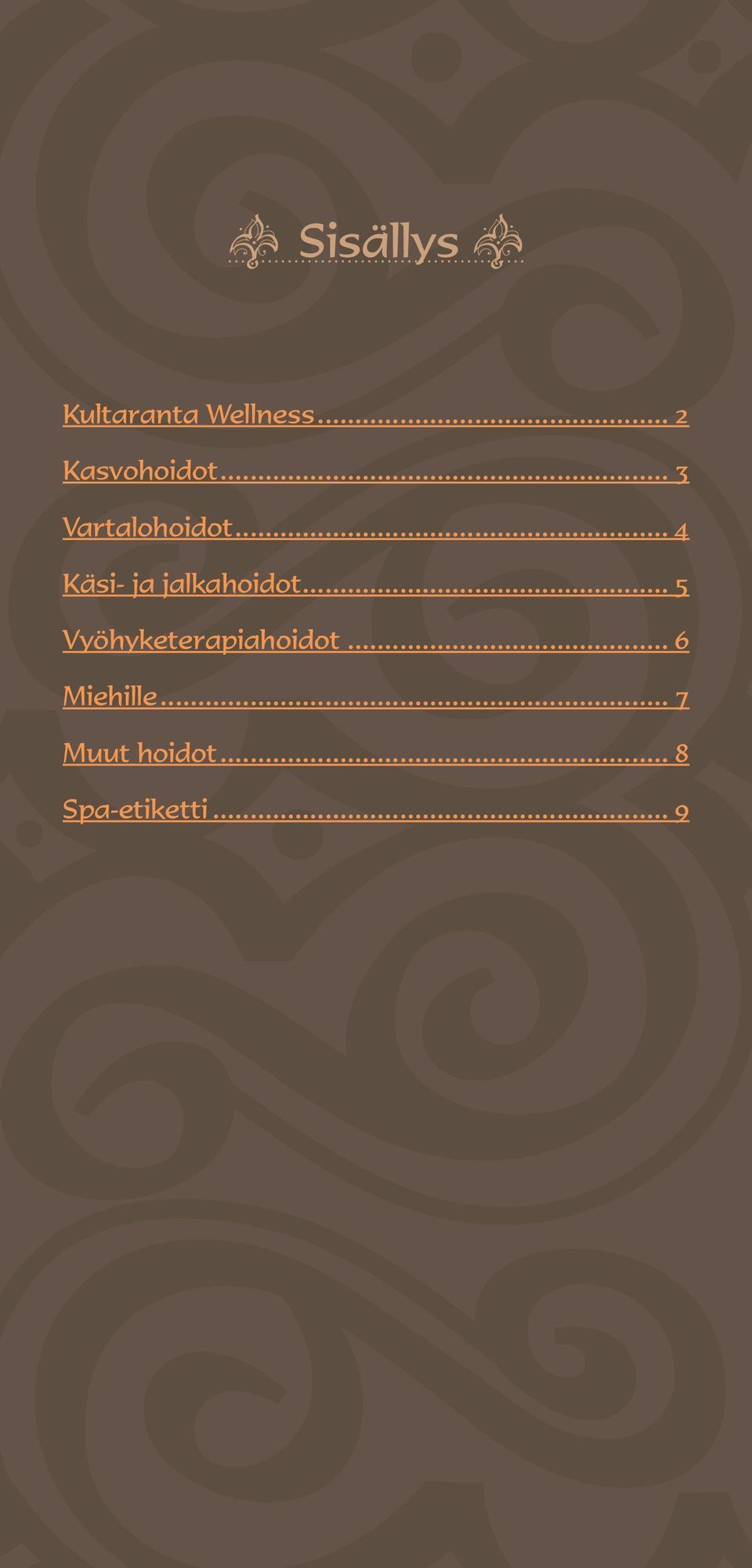 .. 4 Käsi- ja jalkahoidot.