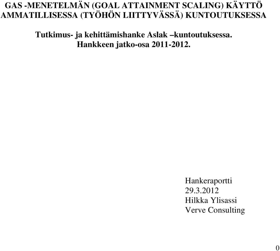 Tutkimus- ja kehittämishanke Aslak kuntoutuksessa.