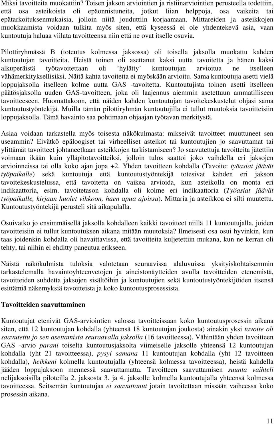 jouduttiin korjaamaan.