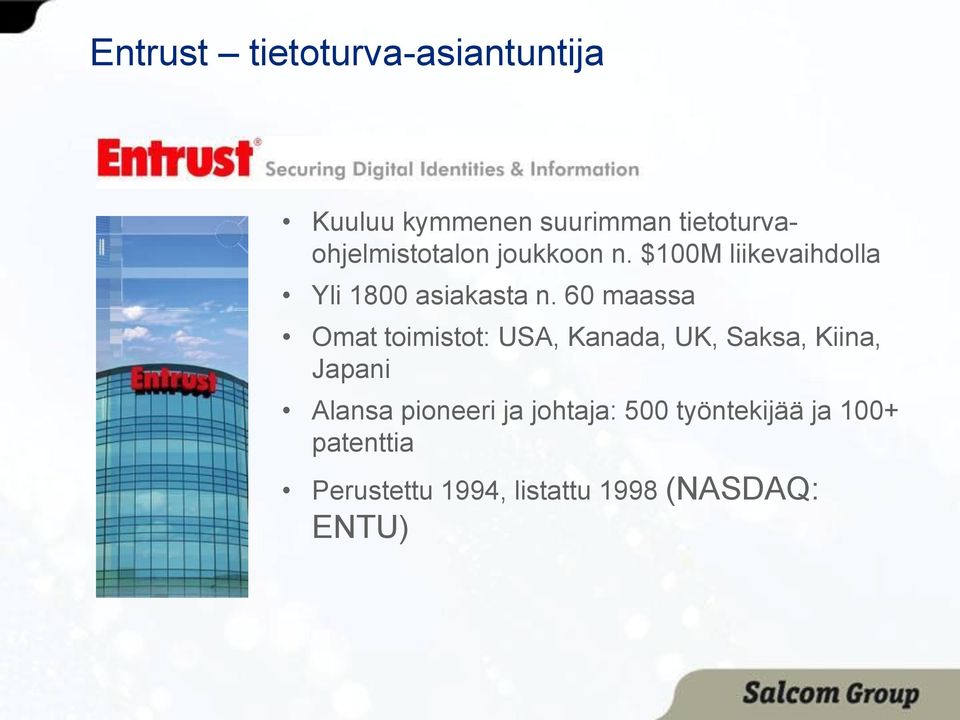 $100M liikevaihdolla Yli 1800 asiakasta n.