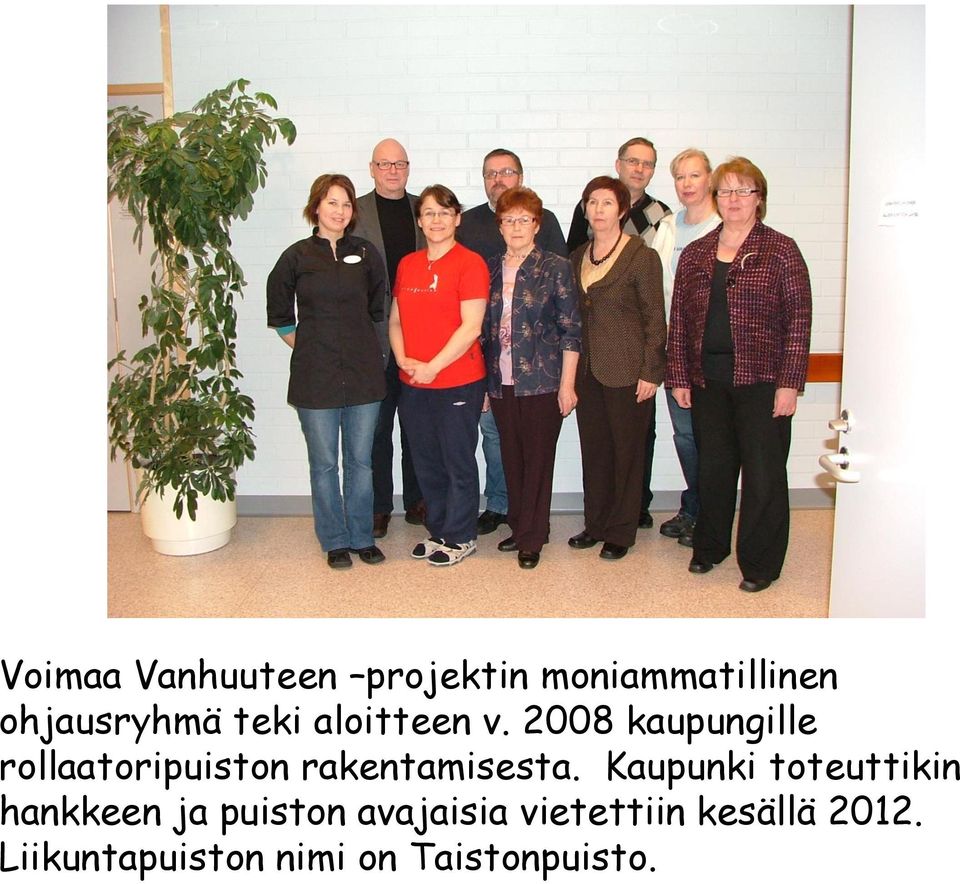 2008 kaupungille rollaatoripuiston rakentamisesta.