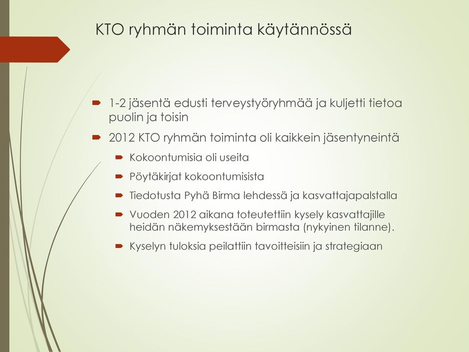 Tiedotusta Pyhä Birma lehdessä ja kasvattajapalstalla Vuoden 2012 aikana toteutettiin kysely