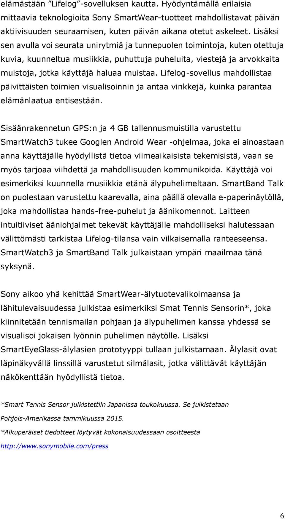 Lifelog-sovellus mahdollistaa päivittäisten toimien visualisoinnin ja antaa vinkkejä, kuinka parantaa elämänlaatua entisestään.