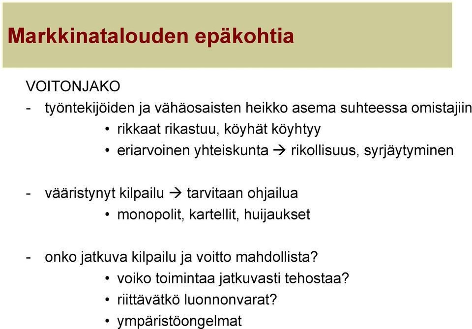 vääristynyt kilpailu tarvitaan ohjailua monopolit, kartellit, huijaukset - onko jatkuva kilpailu