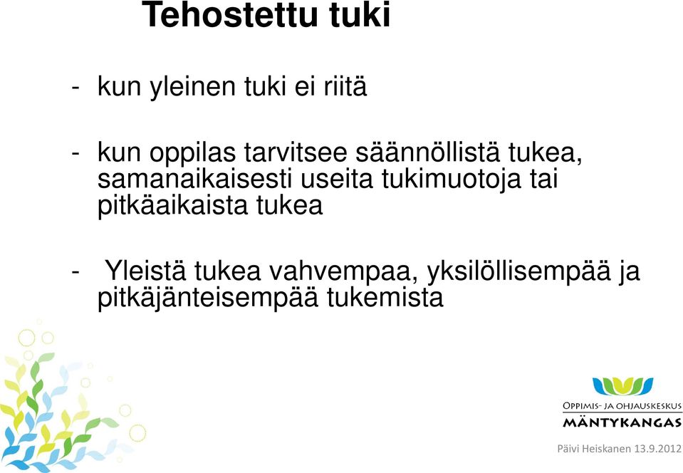 useita tukimuotoja tai pitkäaikaista tukea - Yleistä