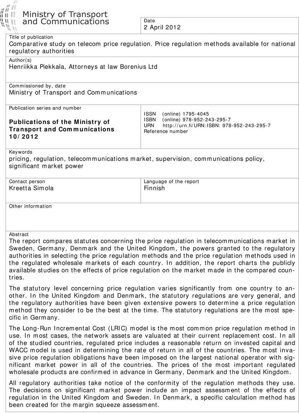 Publication series and number Publications of the Ministry of Transport and Communications 10/2012 ISSN (online) 1795-4045 ISBN (online) 978-952-243-295-7 URN http://urn.