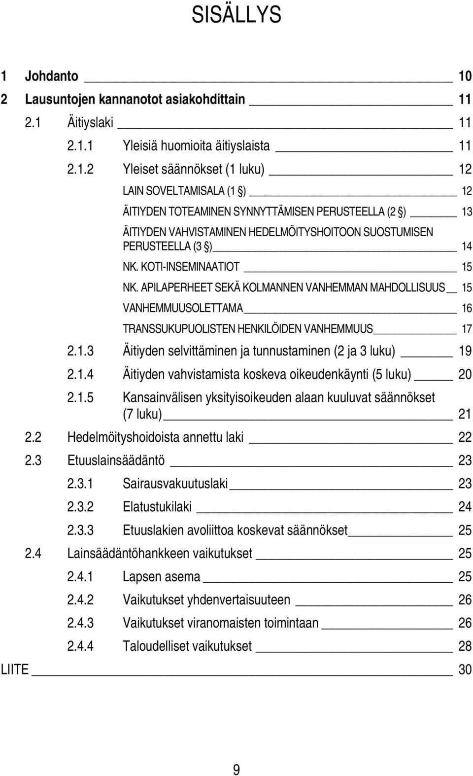 2 Lausuntojen kannanotot asiakohdittain 11