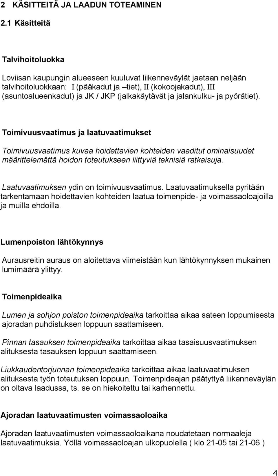 (jalkakäytävät ja jalankulku- ja pyörätiet).