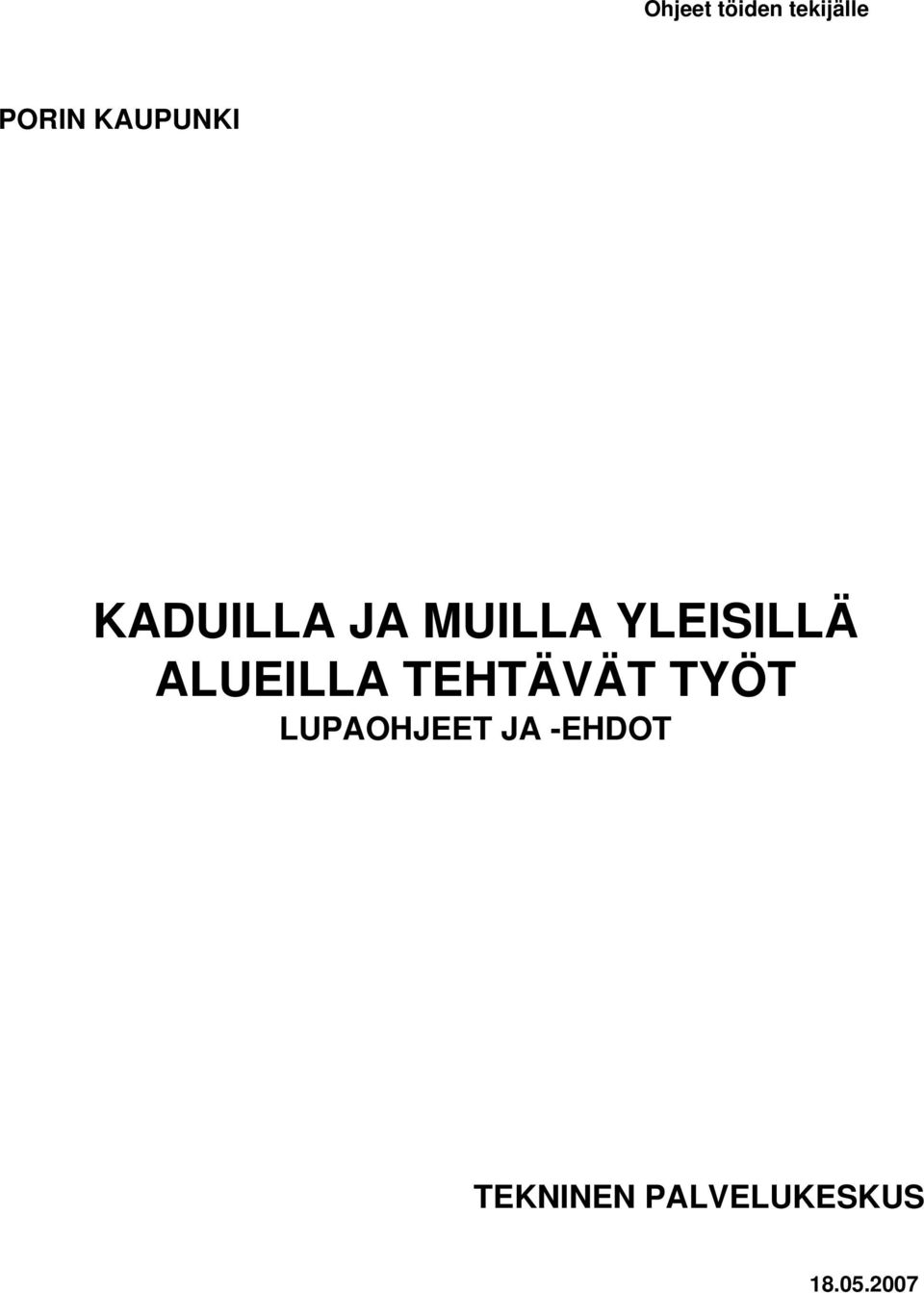 YLEISILLÄ ALUEILLA TEHTÄVÄT TYÖT