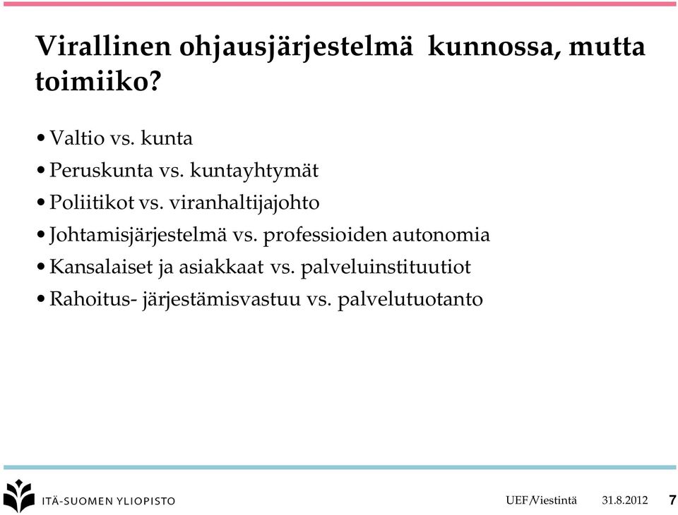 viranhaltijajohto Johtamisjärjestelmä vs.