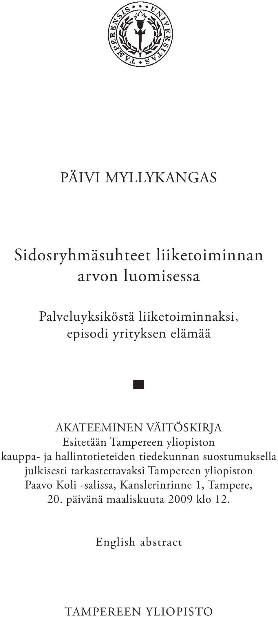 hallintotieteiden tiedekunnan suostumuksella julkisesti tarkastettavaksi Tampereen yliopiston Paavo