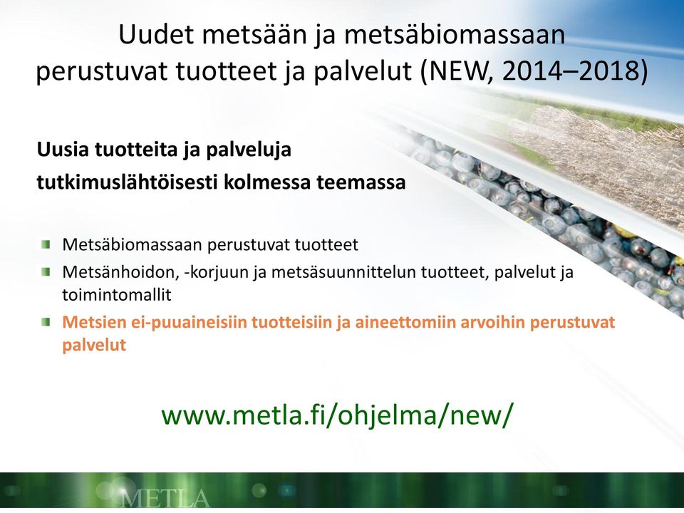 tuotteet Metsänhoidon, -korjuun ja metsäsuunnittelun tuotteet, palvelut ja toimintomallit