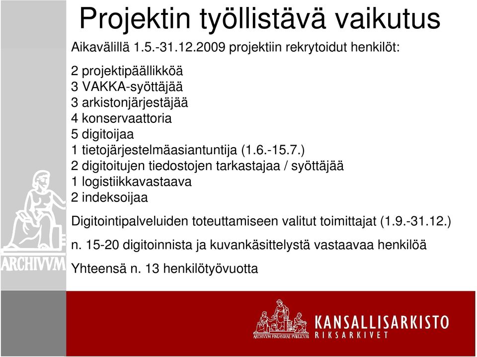 digitoijaa 1 tietojärjestelmäasiantuntija (1.6.-15.7.